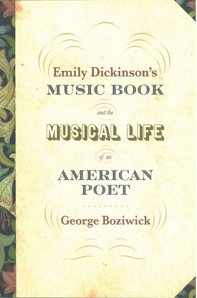 Emily Dickinson's Music Book and The Musical Life of An American Poet.