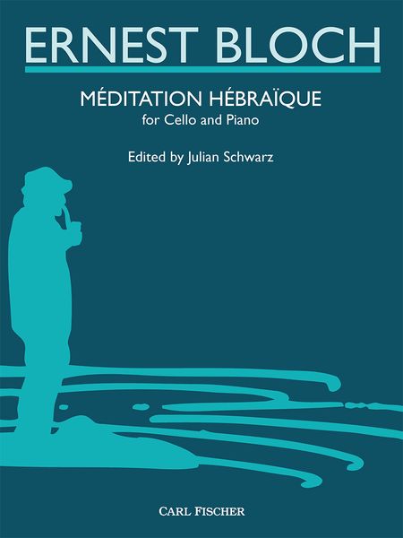 Méditation Hébrïque : For Cello and Piano / edited by Julian Schwarz.