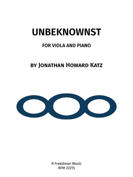 Unbeknownst : For Viola and Piano (2022).