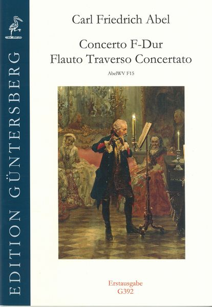 Concerto F-Dur, AbelWV F15 : Per Flauto Traverso Concertato / edited by Günter von Zadow.