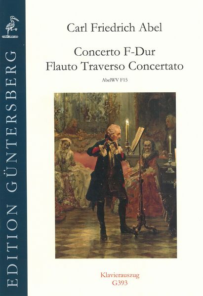 Concerto F-Dur, AbelWV F15 : Per Flauto Traverso Concertato / Piano reduction by Dankwart von Zadow.