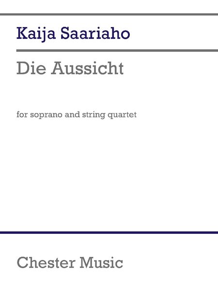 Die Aussicht : For Soprano and String Quartet.