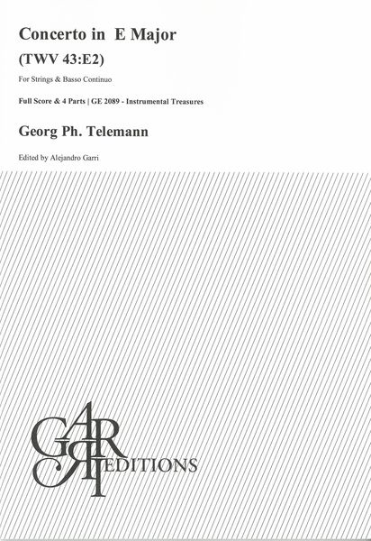 Concerto In E Major, TWV 43:E2 : For Strings and Basso Continuo / edited by Alejandro Garri.