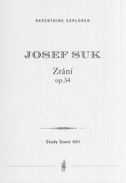 Zráni (Lebensreifen / The Ripening) Op. 34 : For Orchestra.