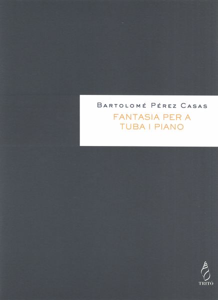 Fantasia : Per A Tuba I Piano / edited by Miguel Moreno Guna.