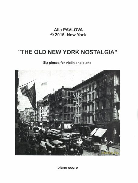 The Old New York Nostalgia : Six Pieces For Violin and Piano (2015).