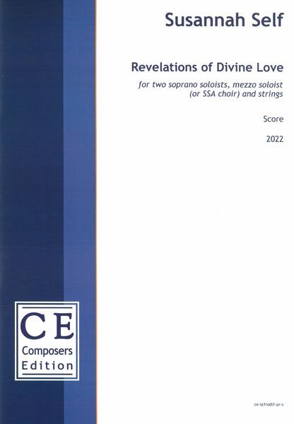 Revelations of Divine Love : For 2 Soprano Soloists, Mezzo Soloist (Or SSA Choir) & Strings (2022) [