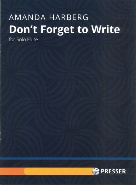 Don't Forget To Write : For Solo Flute.