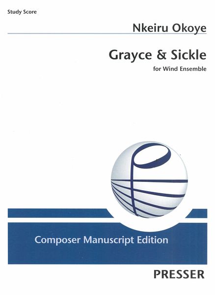 Grayce & Sickle : For Wind Ensemble.
