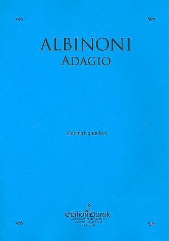 Adagio : For Clarinet Quartet / arranged by Balázs Horváth.