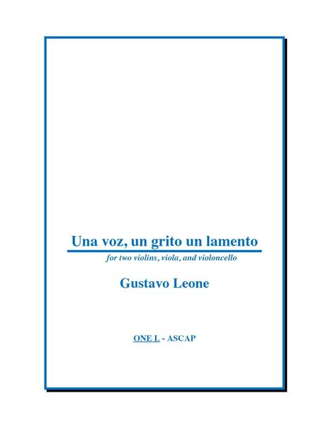 Voz, Un Grito, Un Lamento : For String Quartet (2006) [Download].