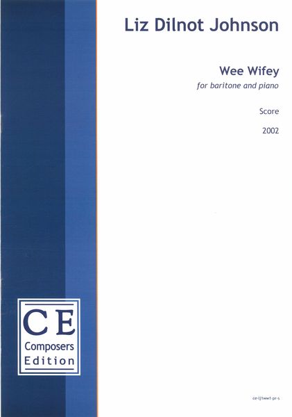 Wee Wifey : For Baritone and Piano (2002).