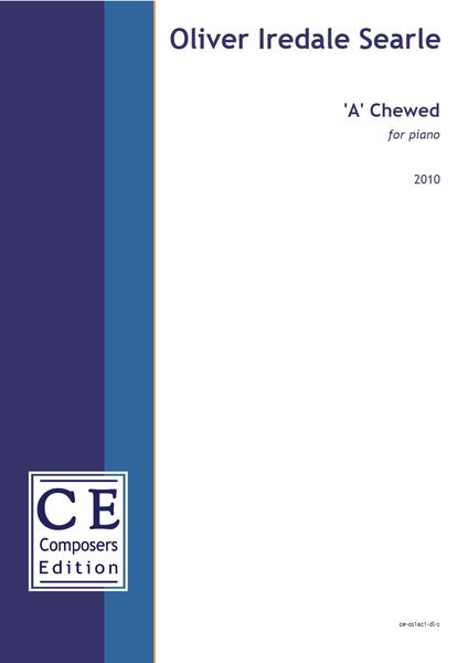 A Chewed : For Piano (2010).