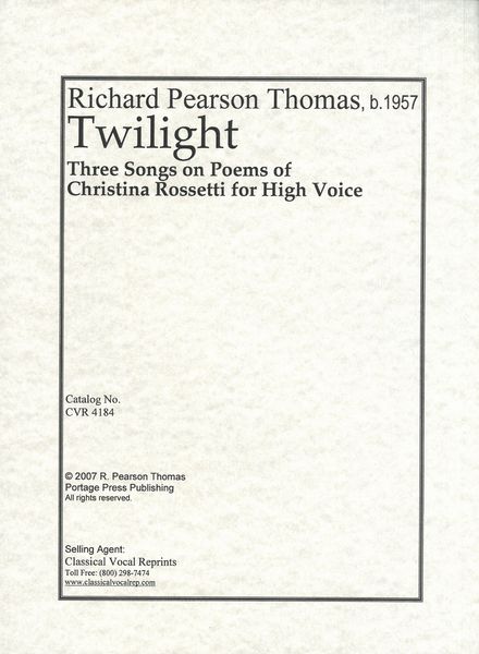 Twilight - Three Songs On Poems of Christina Rossetti : For High Voice and Piano.