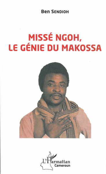 Missé Ngoh : le Génie Du Makossa.