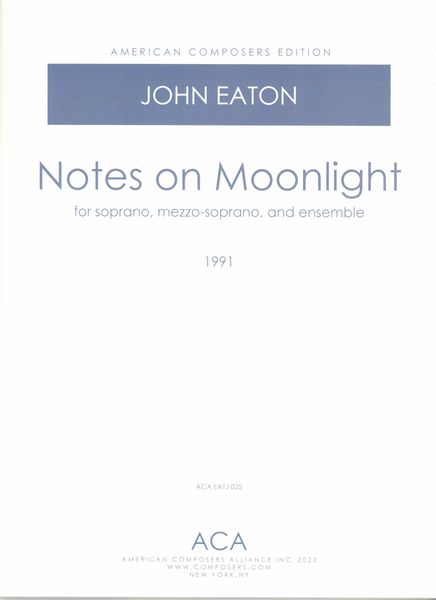 Notes On Moonlight : For Soprano, Mezzo-Soprano and Ensemble (1991).