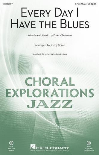 Every Day I Have The Blues : For 3-Part Mixed Choir / arr. Kirby Shaw.