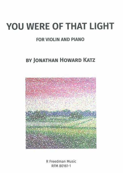 You Were of That Light : For Violin and Piano (2022).