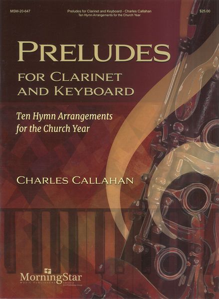 Preludes - Ten Hymn Arrangements For The Church Year : For Clarinet and Keyboard.