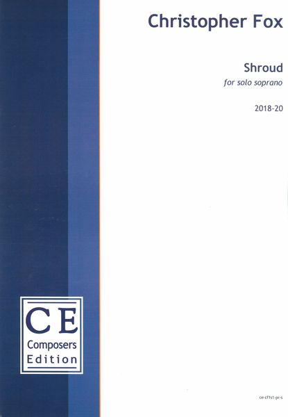 Shroud : For Solo Soprano (2018-20).