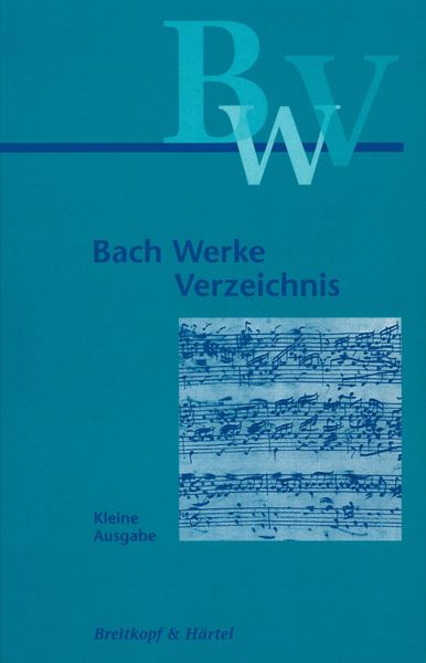 Bach-Werke-Verzeichnis : Kleine Ausgabe (BWVV2a) Nach der von Wolfgang Schmieder Vorgelegten.