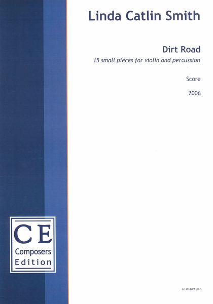 Dirt Road : 15 Small Pieces For Violin and Percussion (2006).