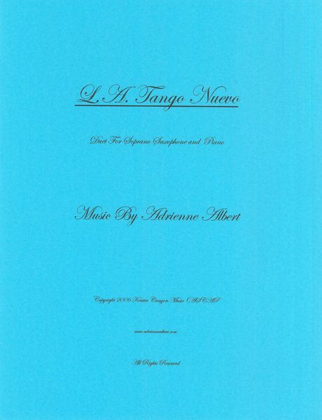 L.A. Tango Nuevo : Duet For Soprano Saxophone and Piano.
