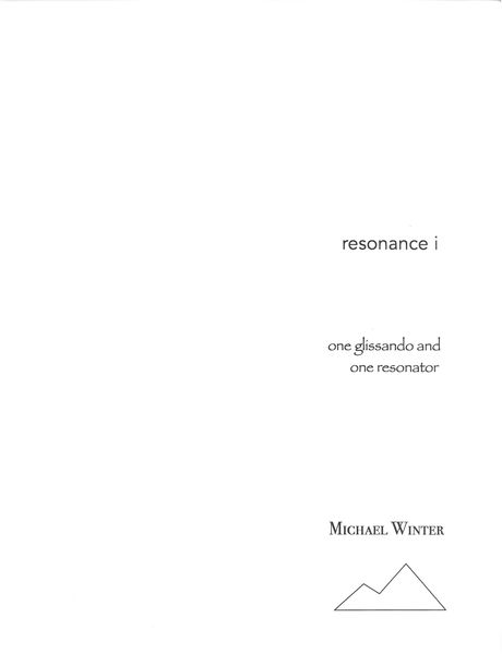 Resonance I : For One Glissando and One Resonator (2007, Rev. 2008).