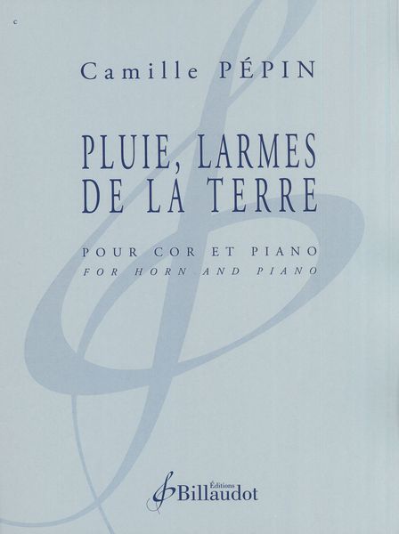 Pluie, Larmes De La Terre : Pour Cor et Piano.