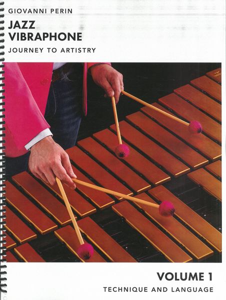 Jazz Vibraphone : Journey To Artistry - Vol. 1, Technique and Language.