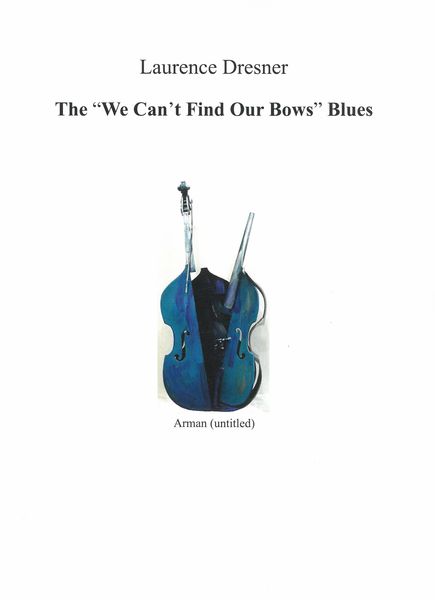 We Can't Find Our Bows Blues : For Flute, Harp, Violin, Viola and Cello.