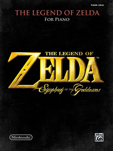 The Legend of Zelda - Symphony of The Goddesses : For Piano Solo.