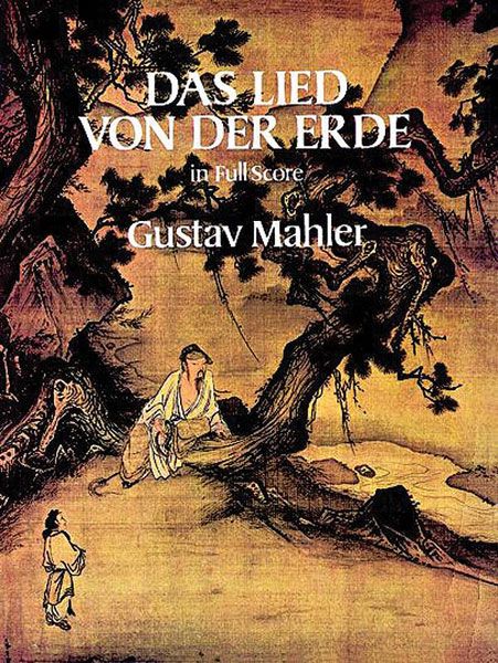 Lied Von Der Erde : Symphonie Für Tenor, Baritone (Oder Mezzo-Soprano) Und Orchester.