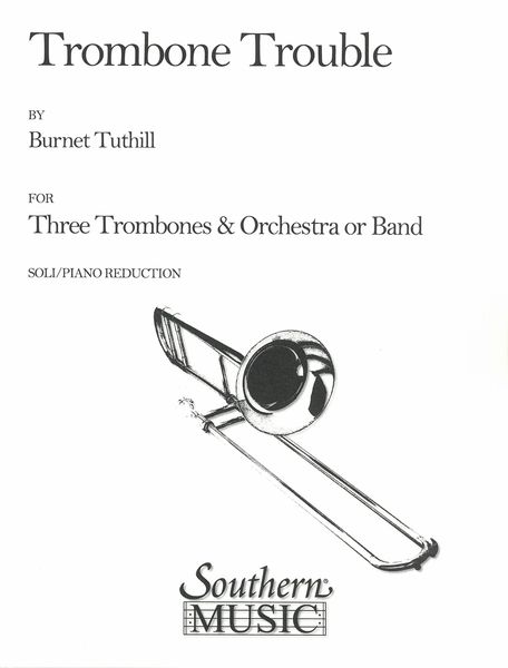 Trombone Trouble : For Three Trombones and Orchestra Or Band - Piano reduction.
