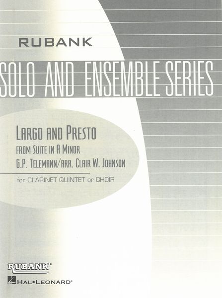 Largo and Presto (From Suite In A Minor) : For Clarinet Quintet / arr. Clair W. Johnson.