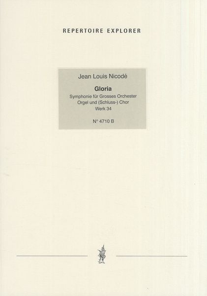 Gloria, Op. 34 - Ein Sturm - und Sonnelied : Für Grosses Orchester, Orgel und (Schluss-) Chor.