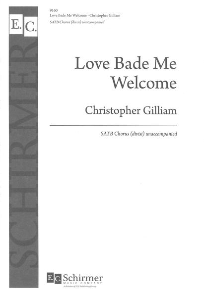 Love Bade Me Welcome : For SATB Chorus (Divisi) Unaccompanied.