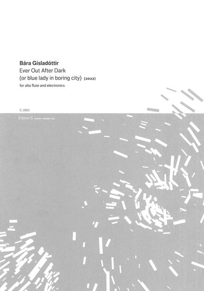Ever Out After Dark (Or Blue Lady In Boring City) : For Alto Flute and Electronics (2022).