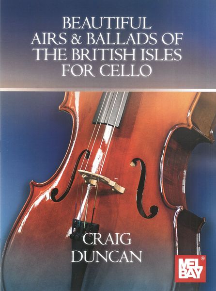 Beautiful Airs & Ballads of The British Isles : For Cello.