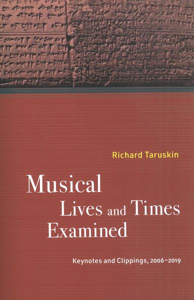 Musical Lives and Times Examined : Keynotes and Clippings, 2006–2019.
