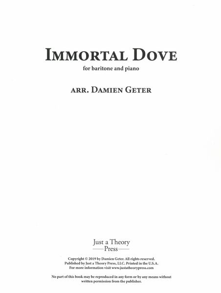 Immortal Dove : For Baritone and Piano / arranged by Damien Geter.