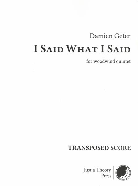 I Said What I Said : For Woodwind Quintet.
