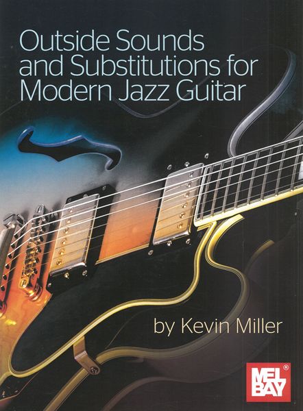 Outside Sounds and Substitutions For Modern Jazz Guitar.