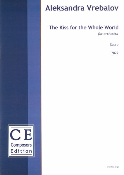 Kiss For The Whole World : For Orchestra (2022).