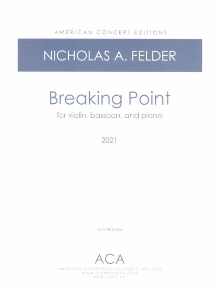 Breaking Point : For Violin, Bassoon and Piano (2021).