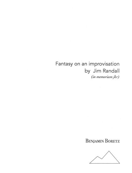 Fantasy On An Improvisation by Jim Randall (In Memoriam Jkr) : For Ensemble (2014).
