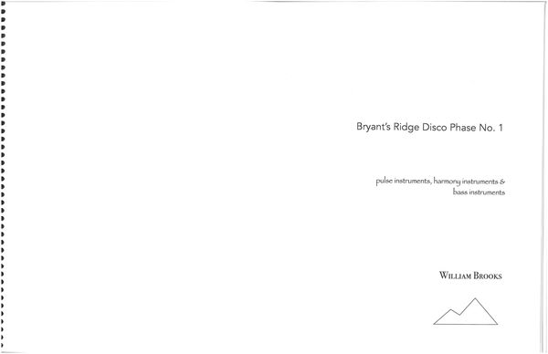Bryant's Ridge Disco Phase No. 1 : For Pulse Instruments, Harmony Instruments and Bass Instruments.