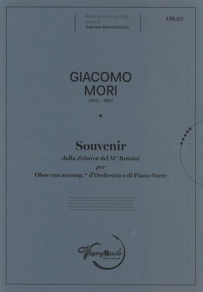 Souvenir Dalla Zelmira Del M° Rossini : Per Oboe Con Accomp.To D’Orchestra O Di Piano-Forte.
