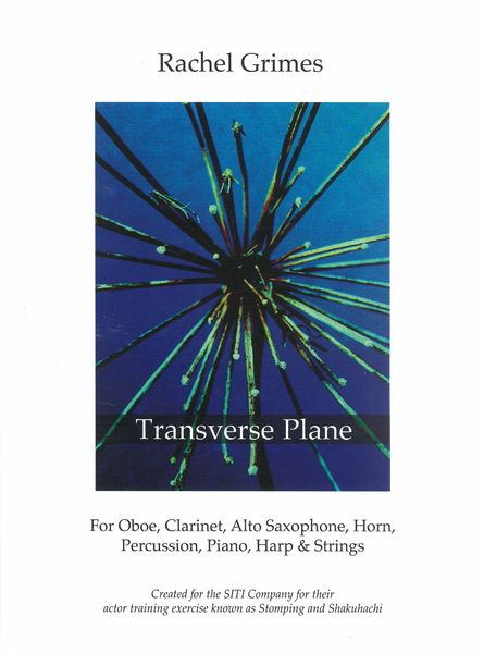 Transverse Plane : For Oboe, Clarinet, Alto Saxophone, Horn, Percussion, Piano, Harp and Strings.