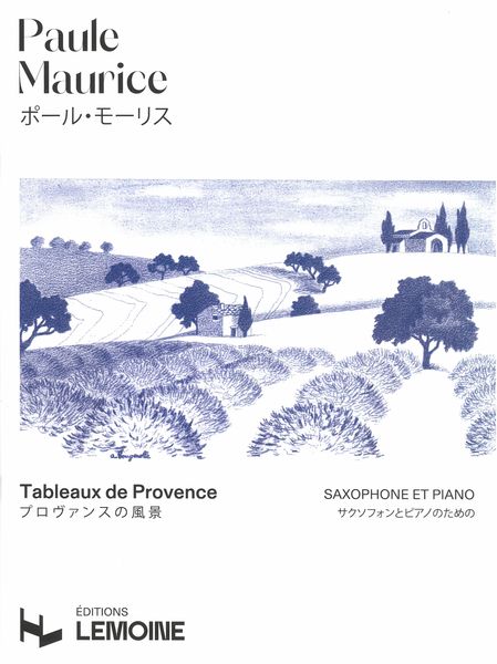 Tableaux De Provence : Suite Pour Alto Saxophone Et Piano.